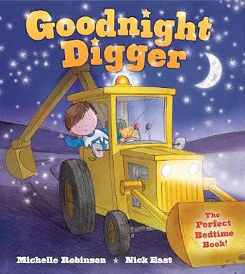 Goodnight Digger children's bedtime book cover by Michelle Robinson and Nick East