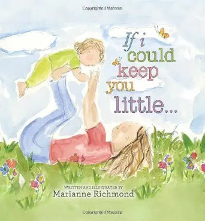 If I Could Keep You Little children's book cover by Marianne Richmond with watercolor illustration