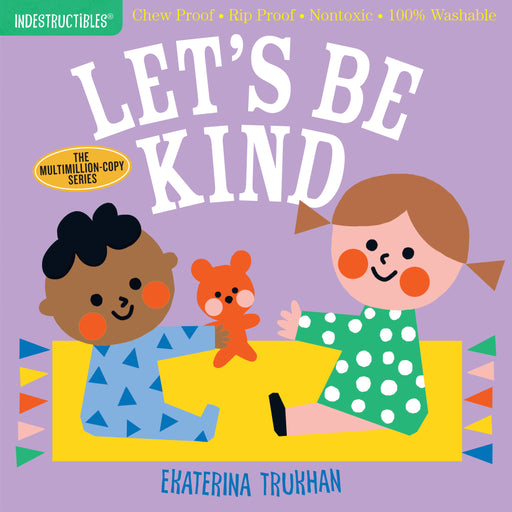 Indestructibles Let's Be Kind children's book cover with colorful illustration of two kids and teddy bear