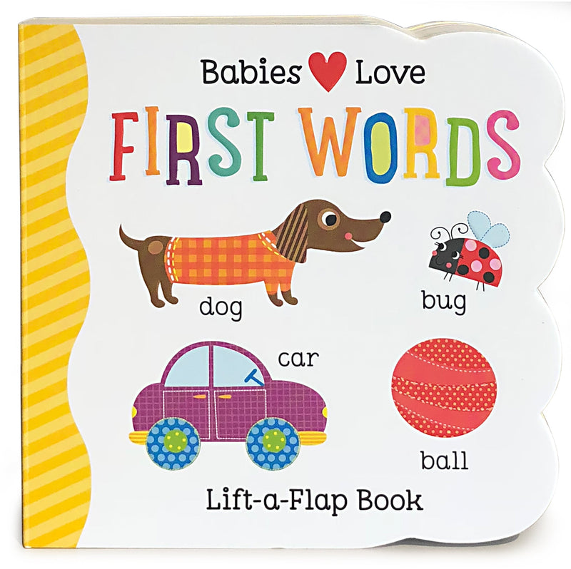 Babies Love First Words Lift-a-Flap board book featuring dog, bug, car, and ball illustrations