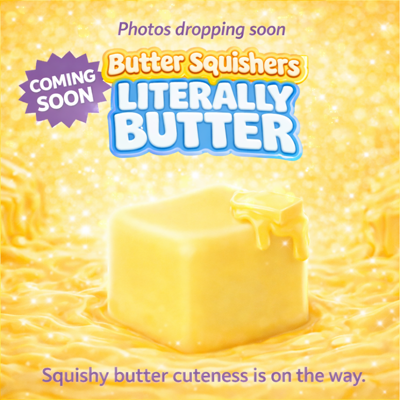 Butter Squishers Literally Butter squishy toy promotional image with coming soon text