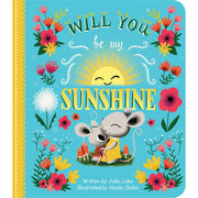 A children's board book cover titled "Will You Be My Sunshine" with a bright turquoise background, yellow title text, a smiling sun, a gray mouse in a yellow dress, and colorful floral illustrations around the border.