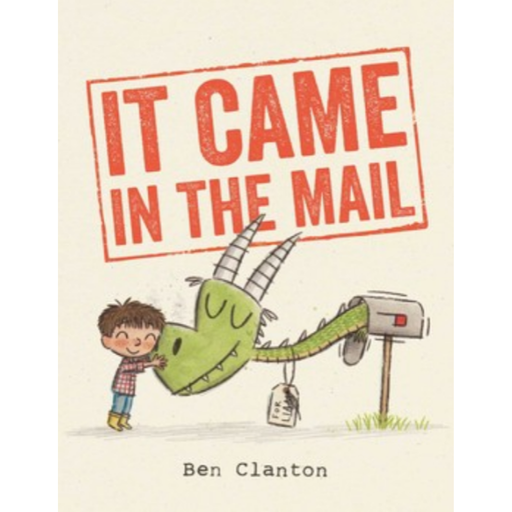 Book cover of 'It Came in the Mail' by Ben Clanton with a child and dinosaur illustration.