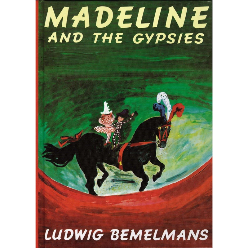 Book cover of 'Madeline and the Gypsies' by Ludwig Bemelmans with a horse and two children on a green and red background.