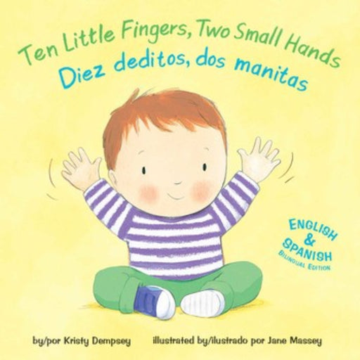 Ten Little Fingers Two Small Hands bilingual children's book cover with illustrated child.
